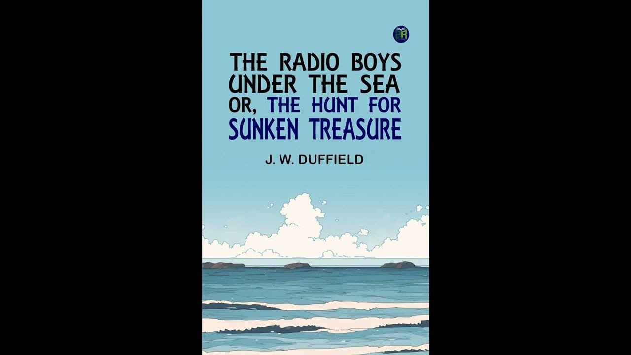 The Radio Boys Under the Sea; or The Hunt for Sunken Treasure