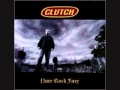 Clutch -  Drink to the Dead