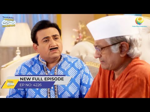 FULL EPISODE! 4226 - Jethalal ne Kiya Bapuji ko Pareshan?! | Taarak Mehta Ka Ooltah Chashmah