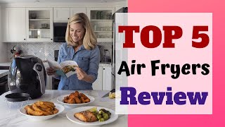 Top 5 Air Fryers For 2020 Cooking Healthy Food Recipes