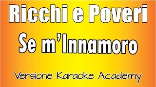 Ricchi e Poveri - Se M&#39;Innamoro (Versione Karaoke Academy Italia)
