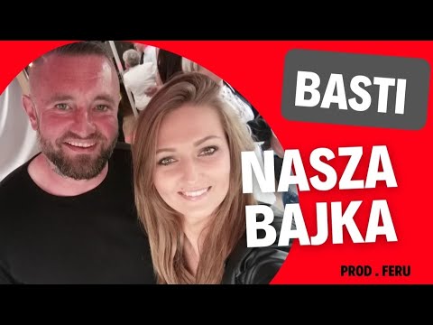 Basti - "Nasza bajka" Prod. FeRu [Official Video] (2022) / Album "2021-2023"