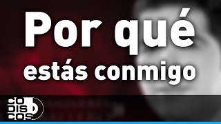 Por Qué Estás Conmigo, Peter Manjarrés & Sergio Luis Rodríguez - Audio