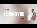 Zinoleesky - Loving you [lyrics]