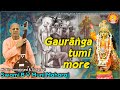 Gauranga tumi more ~ by Sri Vasudeva Ghosa (With Translation)