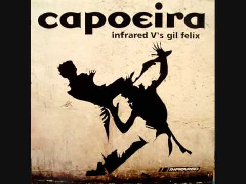 Infrared & Gil Felix - Capoeira