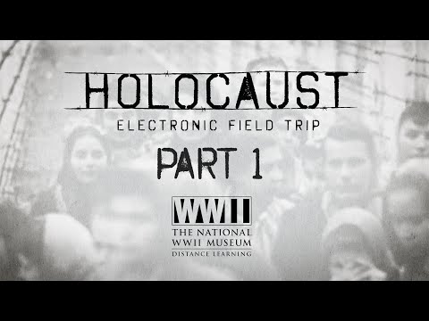 Holocaust Electronic Field Trip: Part 1