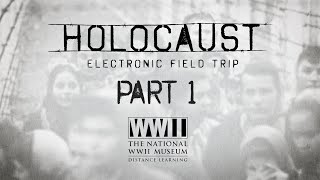 Holocaust Electronic Field Trip: Part 1