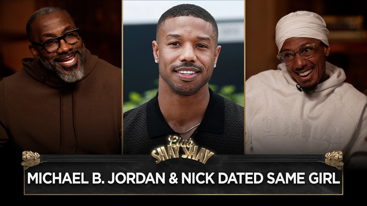 Michael B. Jordan & Nick Cannon Dated The Same Women I CLUB SHAY SHAY