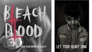 Bleach Blood  - Let Your Heart Sing