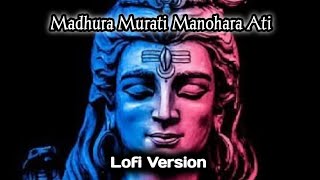 Download lagu Madhura Murati Manohara Ati - Lofi Version | Lord Shiva Devotional Song | Lo-fi Music mp3