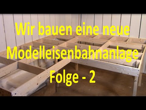 Wir bauen unsere Modelleisenbahn - Teil 2 - Bau des Grundrahmens