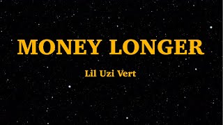 Money longer - Lil Uzi Vert (Lyrics) | We Are Lyrics