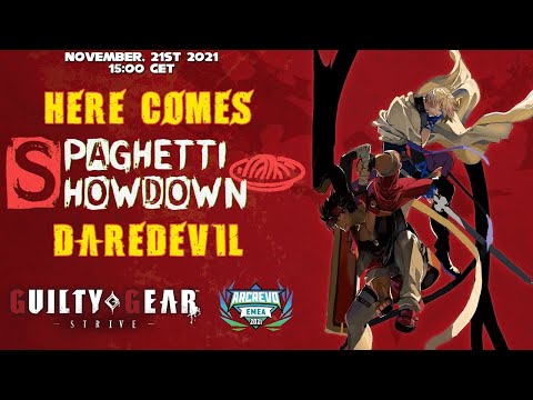 Spaghetti Showdown DAREDEVIL EVENT - GGST ARCREVO EMEA 2021 Tournament