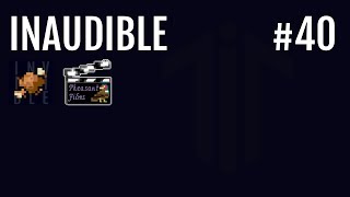 Inaudible #40 - Disgusting Twisted Forms