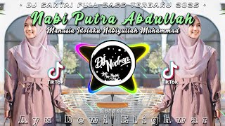 Download lagu Dj Nabi Putra Abdullah (Manusia Idolaku Nabiyullah Muhammad) Dj Santai Full Bass mp3