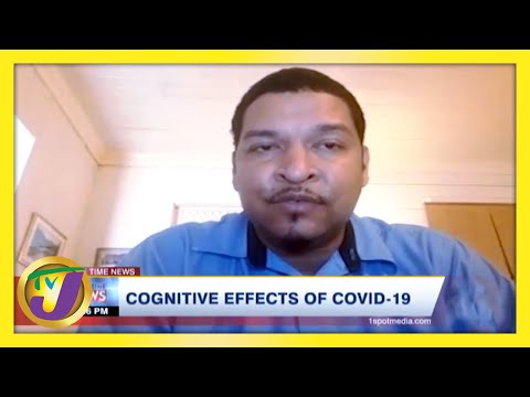 Cognitive Effects of Covid 19 TVJ News February 24 2021