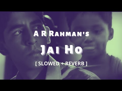 Jai Ho [ slowed + reverb ] | A R Rahman #jaiho #slowedandreverb #arrahman