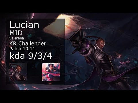 Lucian vs Irelia Mid - KR Challenger 9/3/4 Patch 10.11 Gameplay