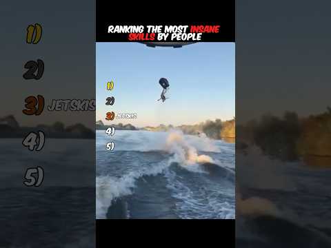 Ranking The Most Insane Skills By People