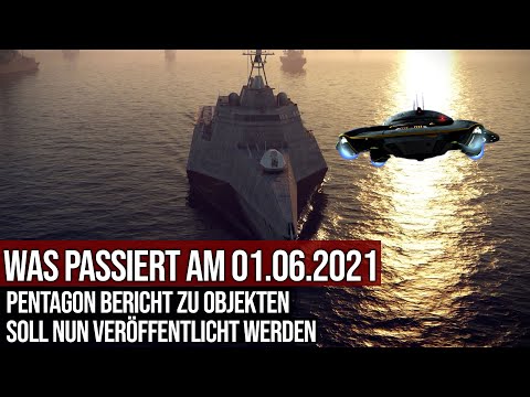 What happens on June 1, 2021? - Pentagon report on unknown objects