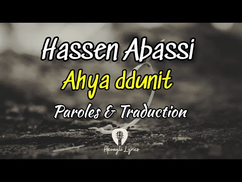Hassen Abassi - Ahya Dounith - Paroles & Traduction