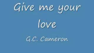 Give me your love - GC Cameron