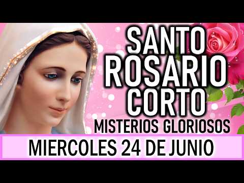 Santo Rosario Corto de hoy Miércoles 24 de Junio🌿🌼🌿Misterios Gloriosos🌿🌼🌿 Rosario a Virgen María 🌿🌼🌿