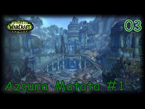 WOW LEGION Gameplay Walkthrough NIGHTBORNE MONK Part 3 - Azsuna Matata #1