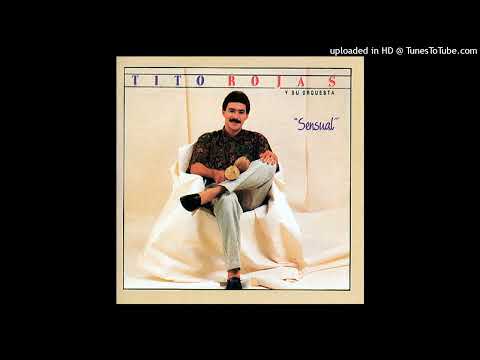 Tito Rojas - Ella Se Hizo Deseo