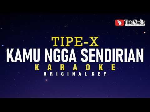 Kamu Ngga Sendirian - Tipe-X (Karaoke)