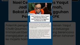 Eks Wamenaker Noel Ebenezer Akan Ajukan Penangguhan Penahanan sesuai Yaqut Jadi Tahanan Rumah