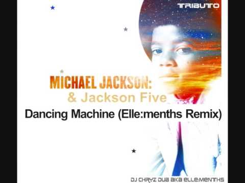 MICHAEL JACKSON - DANCING MACHINE ( DJ CHRYZ DUB AKA ELLEMENTHS RMX )