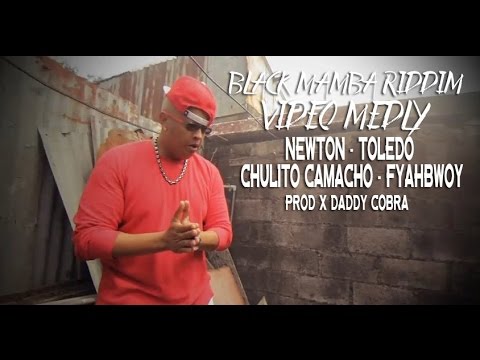 Newton, Toledo, Chulito Camacho, Fyahbwoy - Black Mamba Riddim Medley  (Video Oficial) 2015