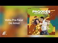 Malícia - Volta Pra Falar De Amor - Pagodes Para Se Apaixonar