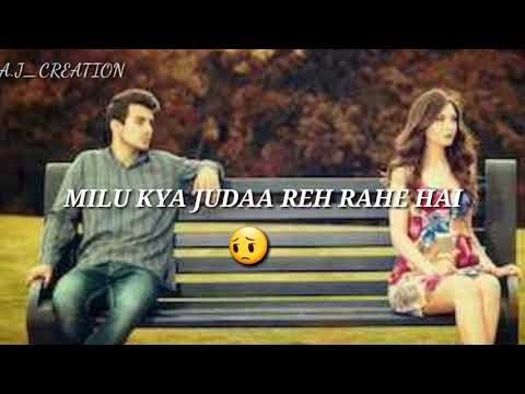 Milu kya juda reh rahe hai/ sad bewafa status