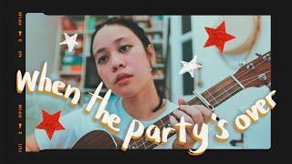 When the Party's Over  🎉 Billie Eilish Cover