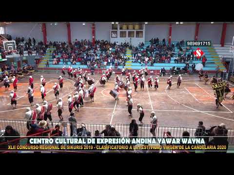 CENTRO CULTURAL DE EXPRESIÓN ANDINA YAWAR WAYNA - XLII CONCURSO REGIONAL DE SIKURIS 2019