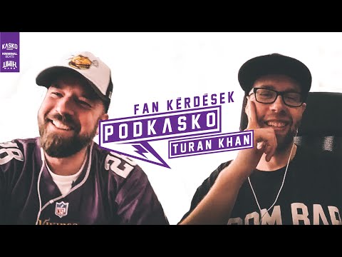 Turan Khan x Kasko | Fan Kérdések | Podkasko #22