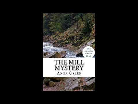 The Mill Mystery by Anna Katharine Green — free full audiobook