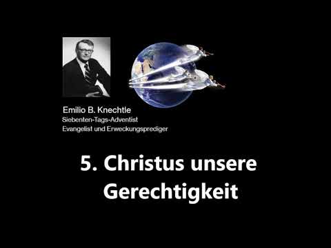 Emilio B Knechtle  5  Christus unsere Gerechtigkeit