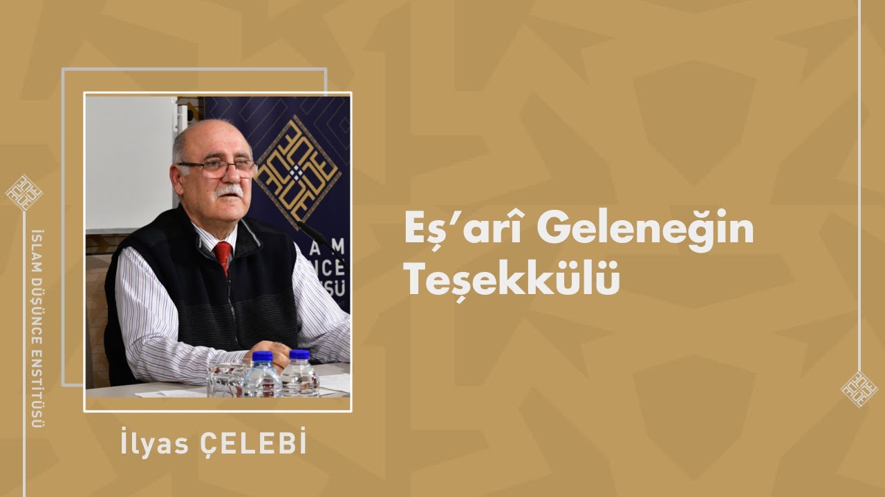 Prof. Dr. İlyas Çelebi I Eş’arî Geleneğin Teşekkülü