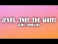 Carrie Underwood Jesus Take The Wheel Lyrics