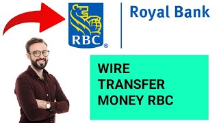 How to Wire Transfer Money RBC 2024
