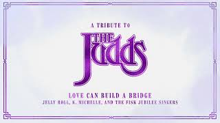 Jelly Roll, K. Michelle &amp; The Fisk Jubilee Singers - Love Can Build A Bridge (Official Audio)