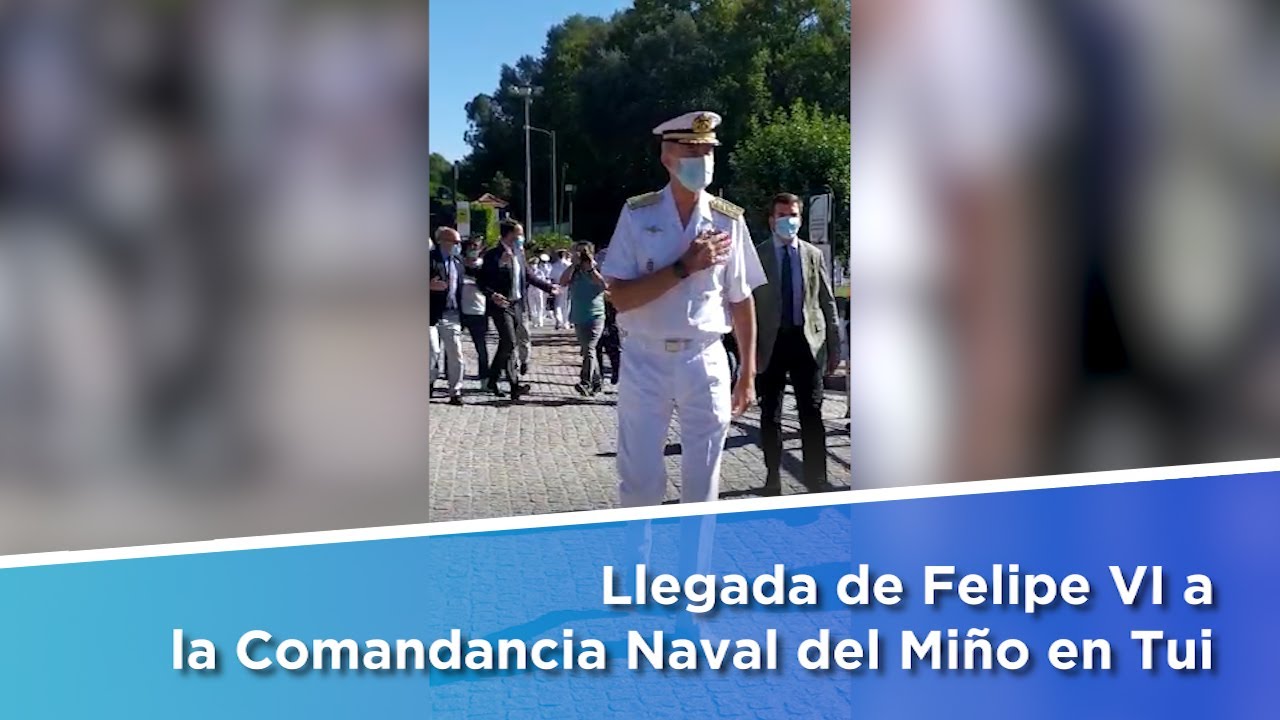 Llegada del Rey Felipe VI a la Comandancia Naval del Miño en Tui