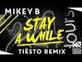 Mikey B - Stay A While (Tiësto Remix) [Available ...