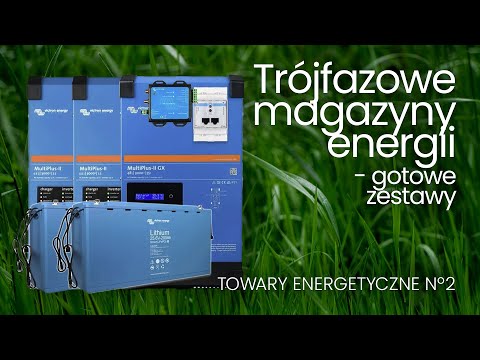 Trójfazowe magazyny energii - gotowe zestawy [TOWARY ENERGETYCZNE 2]