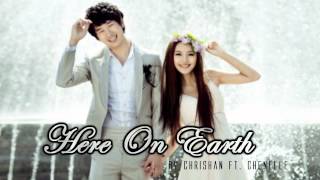 ♔ Here On Earth - Chrishan Ft. Chenelle