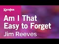 Am I That Easy to Forget - Jim Reeves | Karaoke Version | KaraFun